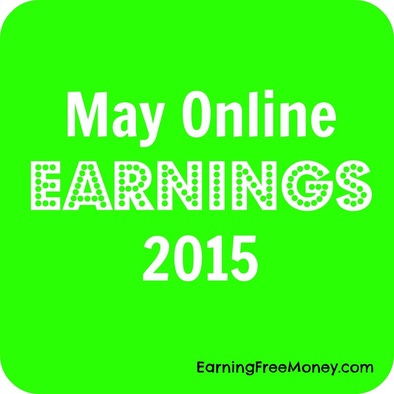 May Online Earnings 2015  via www.earningfreemoney.com
