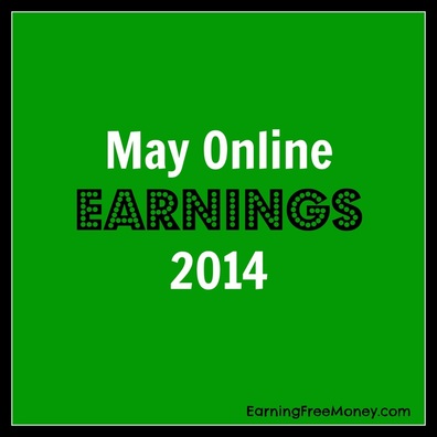 May Online Earnings 2014 via EarningFreeMoney.com